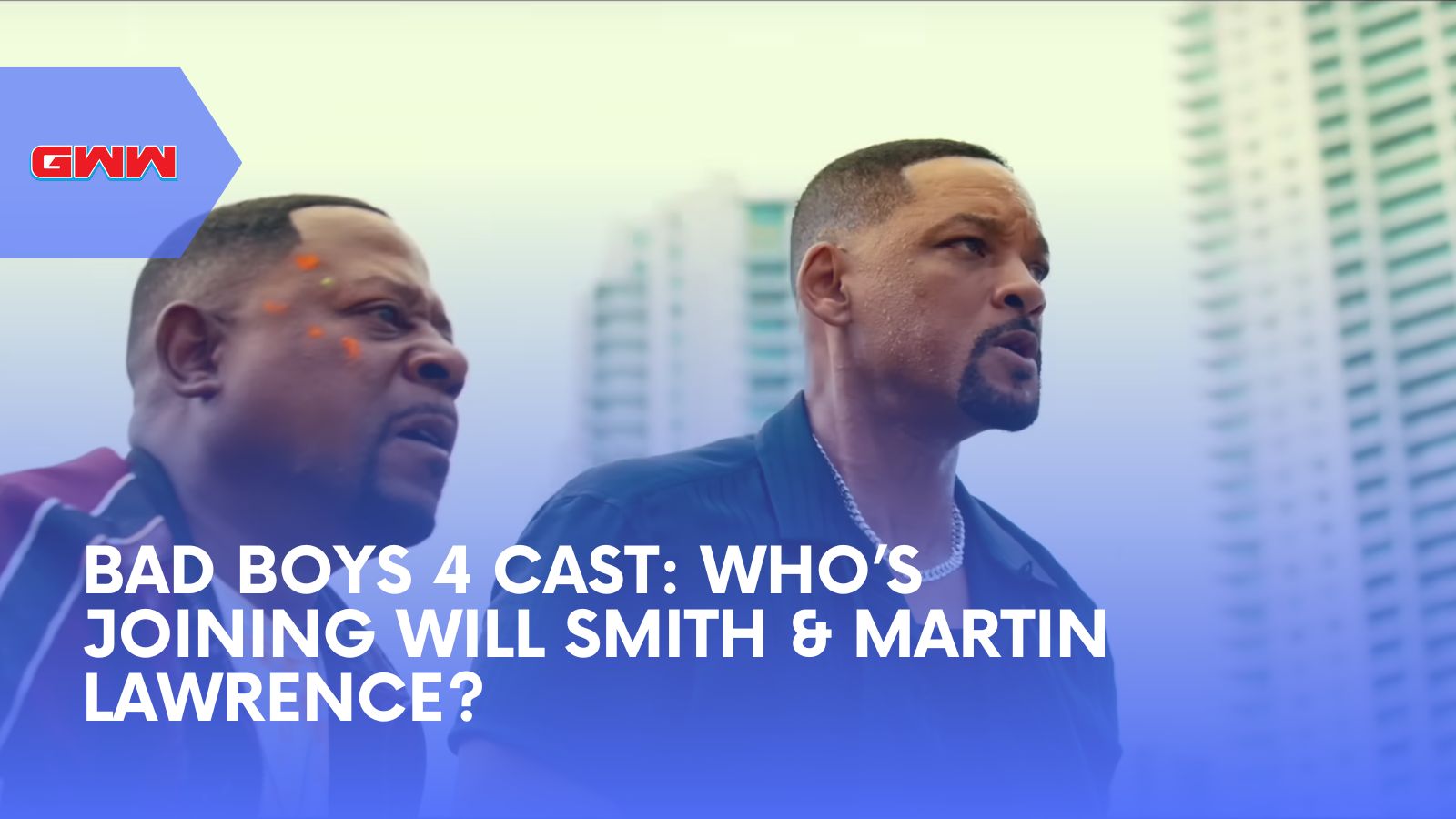 Bad Boys 4 Cast: Who’s Joining Will Smith & Martin Lawrence?